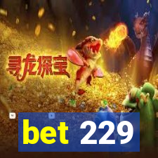 bet 229